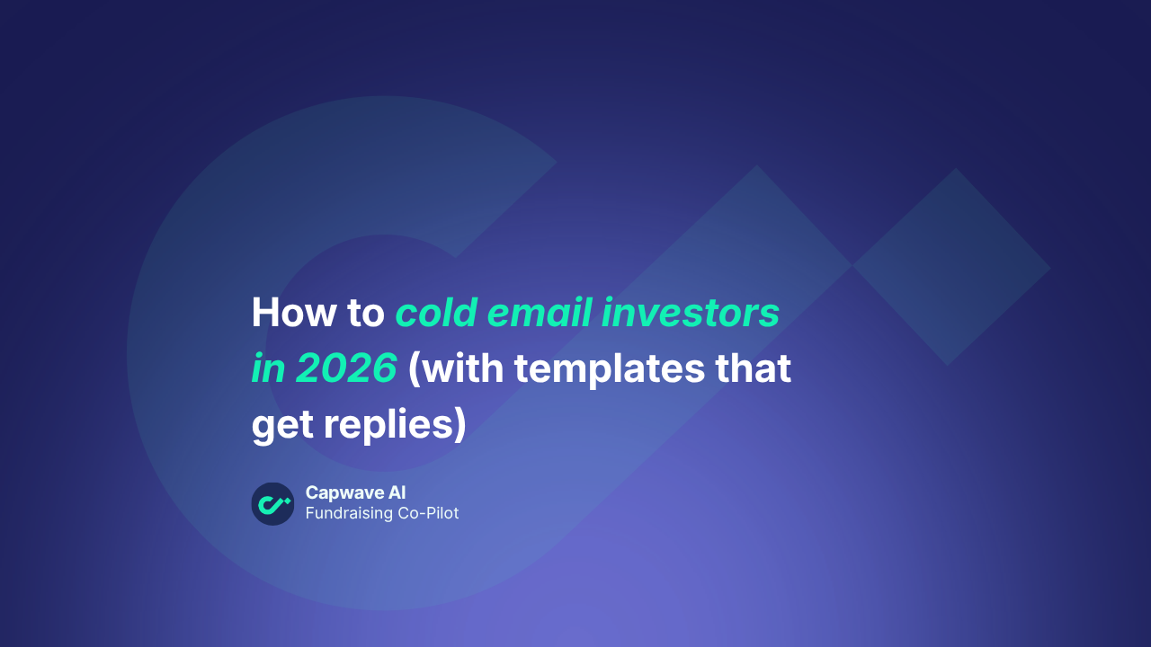 How to Cold Email Investors in 2026 (With Templates That Get Replies)
